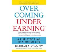 Overcoming Underearning(R): A Five-Step Plan to a Richer Life - Stanny Barbara