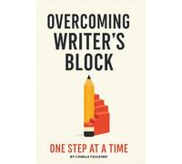Overcoming Writer's Block: One Step at a Time