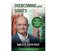 Overcoming your Giants: Facing the Challenges of Life with Faith