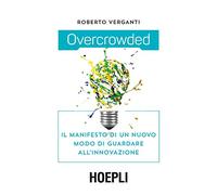 Overcrowded. Il manifesto di un nuovo modo di guardare all'innovazione