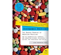 Overdosed America: The Broken Promise of American Medicine