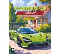 Overdrive: Hypercars | Sleek Supercars and Exotic Rides to Color for Mindfulness, Calm, and Stress-Free Fun