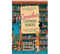 Overdue : The debut adult romance from the author of ANNA AND THE FRENCH KISS: A brand new slow burn small town library romance