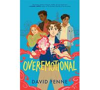 OVEREMOTIONAL: your new queer YA obsession!