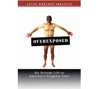 Overexposed: My Strange Life on America's Toughest Trail (Blu-ray)