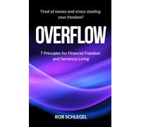 Overflow: 7 Principles for Financial Freedom and Generous Living