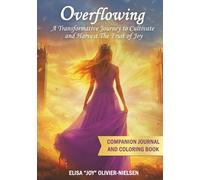 Overflowing: A Transformative Journey to Cultivate and Harvest the Fruit of Joy: Companion Journal and Coloring Book for Adults