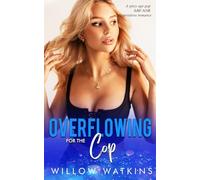 Overflowing for the Cop: A spicy age gap ABF/ANR instalove romance