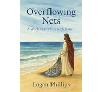Overflowing Nets: A Week by the Sea with Jesus