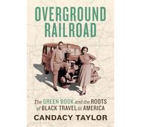 Overground Railroad: The Green Book and the Roots of Black Travel in America