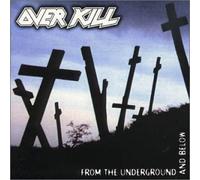 Overkill - From the Underground & Below +