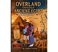 Overland Through Ancient Egypt: A Self-Drive Journey Through the Land of the Pharaohs