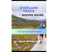 OVERLAND TRACK HIKING GUIDE