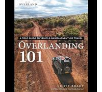 Overlanding 101: A Field Guide to Vehicle-Based Adventure Travel