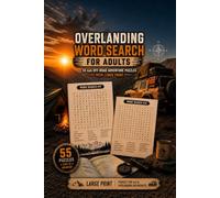 Overlanding Word Search: 55 Large-Print 4x4 Off-Road Adventure Puzzles for Adults with Full Solutions