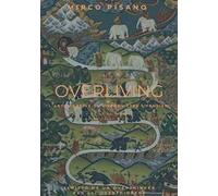Overliving. L'arte fragile di vivere oltre i pensieri