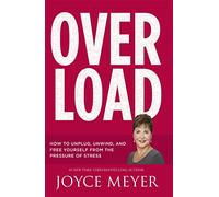 Overload: How to Unplug, Unwind and Free Yourself from the Pressure of Stress