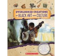 Overlooked Creations of Black Art and Culture