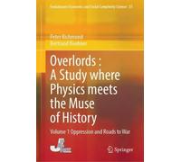 Overlords : A Study where Physics meets the Muse of History: Volume 1 Oppression and Roads to War