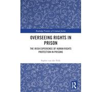 Overseeing Rights in Prison: The Irish Experience of Human Rights Protection in Prisons