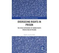 Overseeing Rights in Prison: The Irish Experience of Human Rights Protection in Prisons
