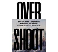 Overshoot: How the World Surrendered to Climate Breakdown