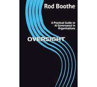 OVERSIGHT: A Practical Guide to AI Governance in Organizations