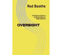 OVERSIGHT: A Practical Guide to AI Governance in Organizations