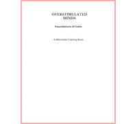Overstimulated Minds: Foundations of Calm