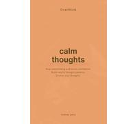 Overthink: A Simple Guide to Calm Your Thoughts