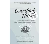 Overthink This TEEN EDITION: A 4-Week Guided Journal to Help Teens Understand and Calm Anxiety
