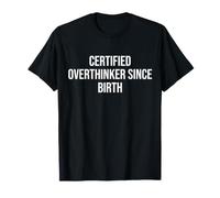 Overthinker Certificato Donna dalla Nascita Maglietta