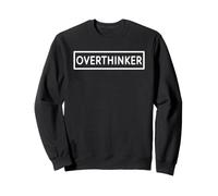 Overthinker Pensiero Divertente Troppo Umorismo Felpa