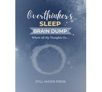 Overthinker’s Sleep Brain Dump: A Night Journal for Releasing Thoughts Before Rest