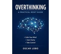 Overthinking: A Practical Reset Guide
