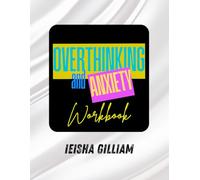 Overthinking and Anxiety Workbook