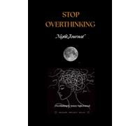 Overthinking & Anxiety Night Journal: Calm Your Mind Before Sleep with Guided Prompts: Stop Racing Thoughts, Reduce Stress, and Sleep Better Every Night