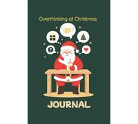 Overthinking at Christmas Journal: Cozy & Funny Holiday Notebook for Mindful Moments
