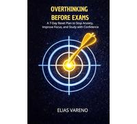 Overthinking Before Exams: A 7-Day Reset Plan to Stop Anxiety, Improve Focus, and Study with Confidence
