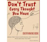 OVERTHINKING BOOK: Don’t Trust Every Thought You Have