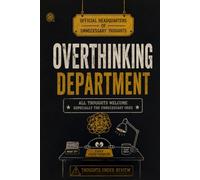 Overthinking Department: Official Headquarters of Unnecessary Thoughts