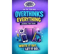 Overthinking for Teens: 30 Day Writing Journal for Daily Reflection