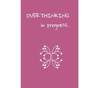 Overthinking in Progress...: A Clever and Fun Journal for Thoughts, Doodles, and All That Brain Noise | 120 Lined Pages