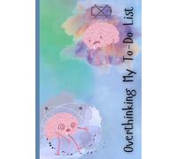 Overthinking My To-Do List: A journal for notes, doodles, and mild existential dread.