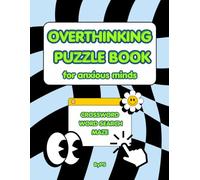 Overthinking Puzzle Book: Funny Crosswords, Word Searches & Mazes for Anxious Minds | Stress Relief Brain Games for Overthinkers, Adults & Teens