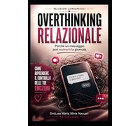 OVERTHINKING RELAZIONALE: Perché un messaggio può rovinarti la giornata