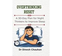 Overthinking Reset: A 30-Day Plan for Night Thinkers to Improve Sleep