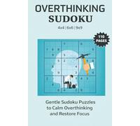 Overthinking Sudoku: Gentle Sudoku Puzzles to Calm Overthinking and Restore Focus | 6x9 Inches, 110 pages | 4x4, 6x6, 9x9 Puzzles | Solutions Included by JJ Gem