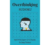 Overthinking Sudoku: Hard 9x9 and Expert 12x12 Puzzles for Deep Thinkers | 6x9 Inches, 110 pages | 50+ puzzles | Solutions Included