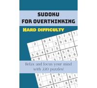 Overthinking Sudoku Puzzle Book: Hard Difficulty: Sudoku Puzzles for Overthinkers｜Help Calm the Mind, Relax, and Focus｜6x9 Inches, 110 Pages｜50+ Puzzles｜Solutions Included